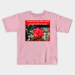 A ROSE by any other name Kids T-Shirt